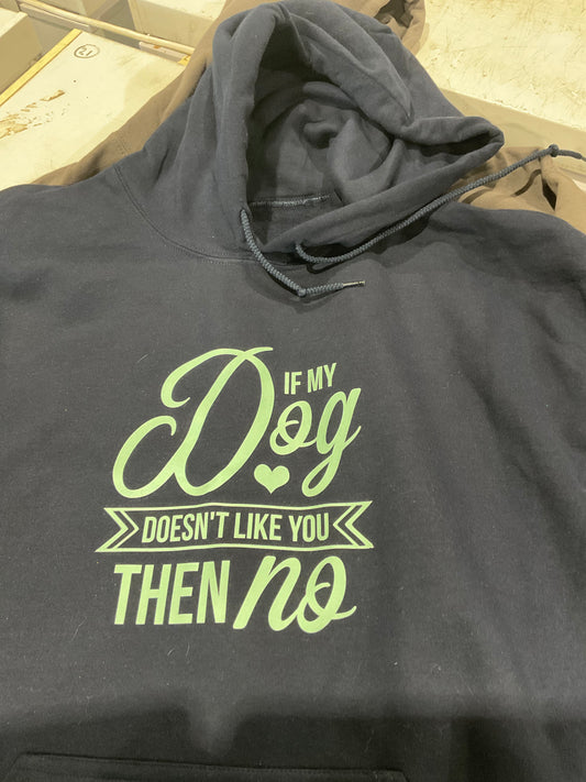 If my dog doesn’t like you Hoodie